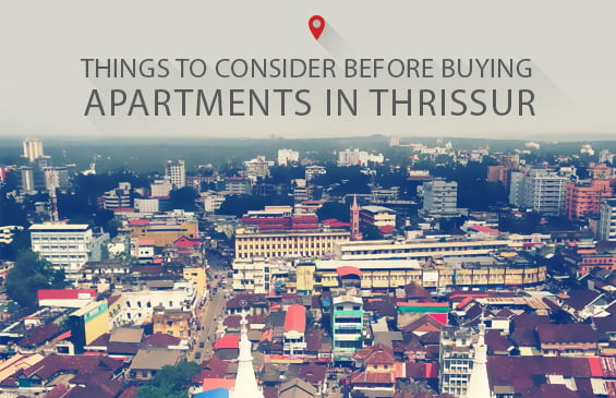 THINGS-TO-CONSIDER-BEFORE-BUYING-APARTMENTS-IN-THRISSUR