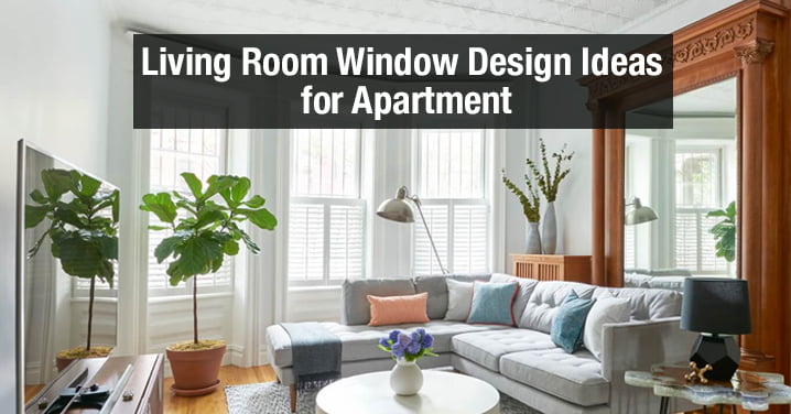 Living Room Window Design Ideas for Apartment