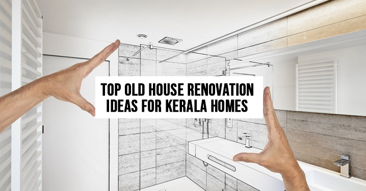 Old House Renovation Ideas For Kerala Homes