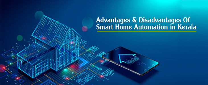 Advantages & Disadvantages Of Smart Home Automation in Kerala