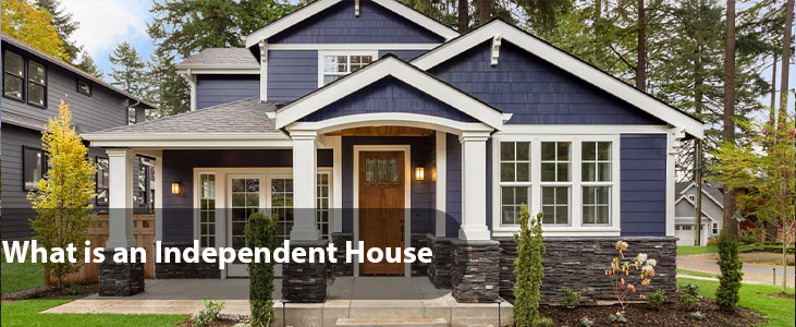 Independent House Meaning: What Do They Say?