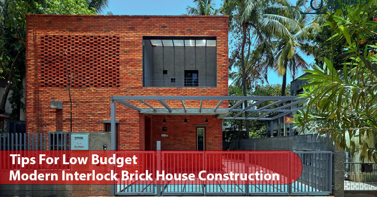 Tips For Low Budget Modern Interlock Brick House Construction