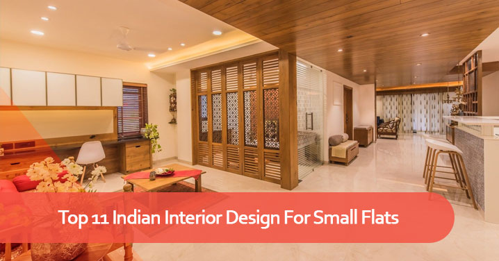 Top 11 Indian Interior Design For Small Flats