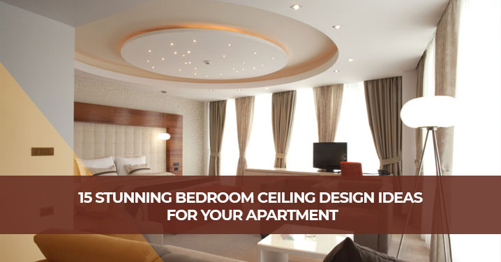 15 Stunning Bedroom Ceiling Design Ideas For Your Apartments