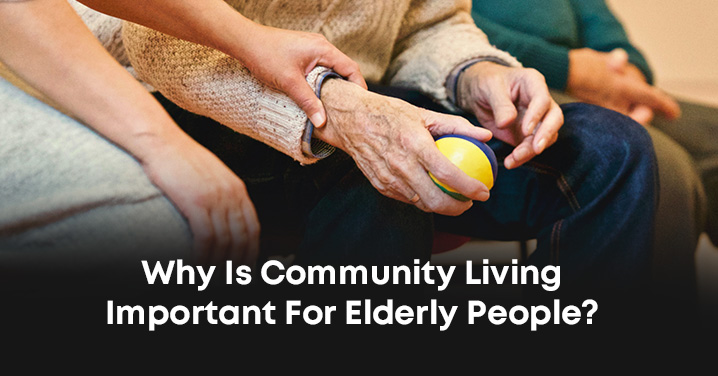 Community Living Important For Elderly People