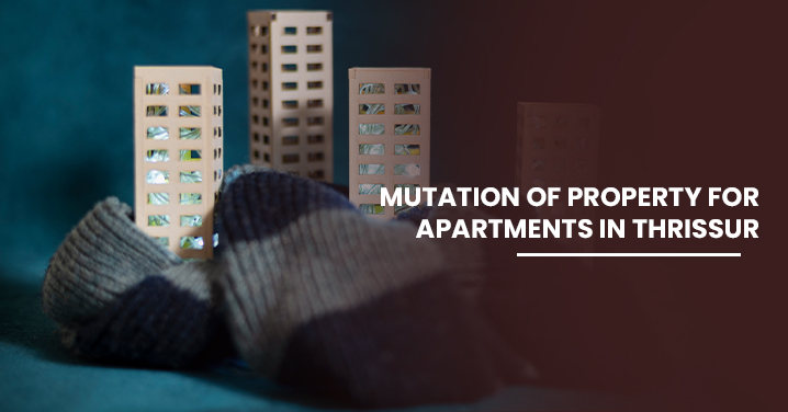 Mutation of Property for Apartments in Thrissur