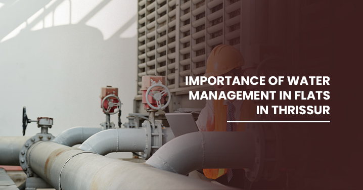 Importance of Water Management in Flats in Thrissur